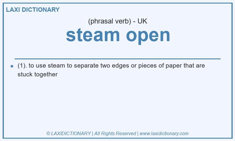 Definition steam open in British English