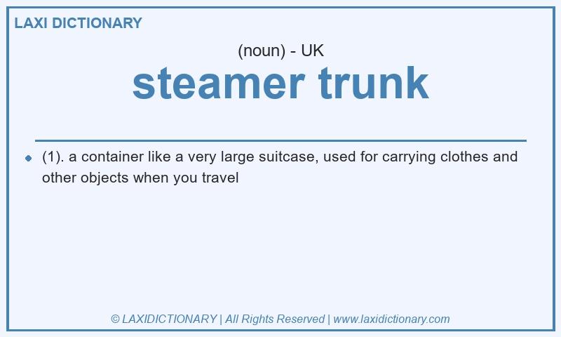 Definition steamer trunk in British English