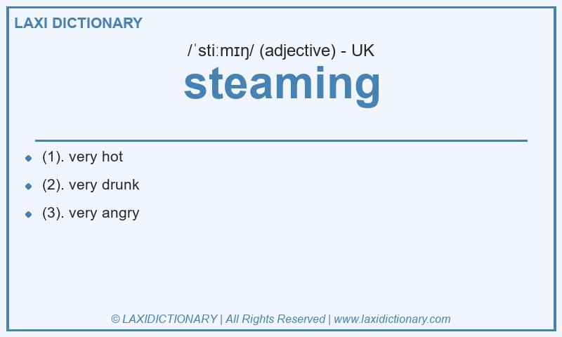 Definition steaming in British English