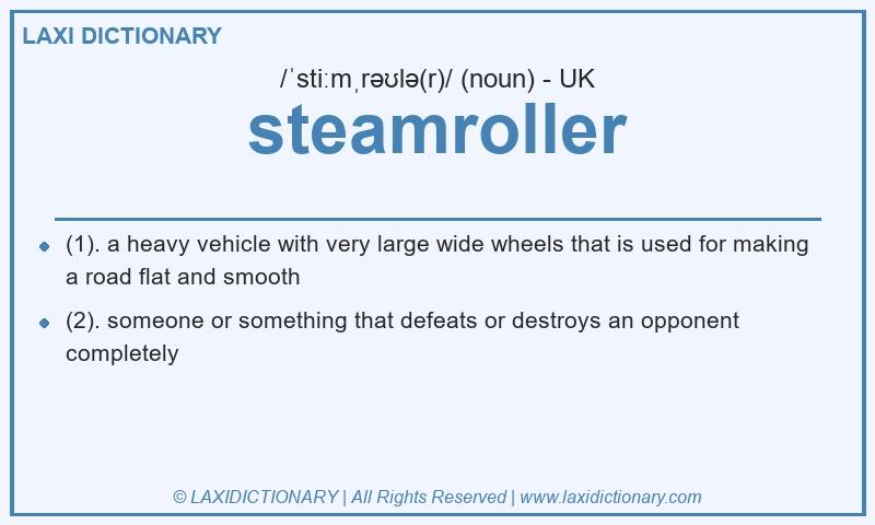 Definition steamroller in British English