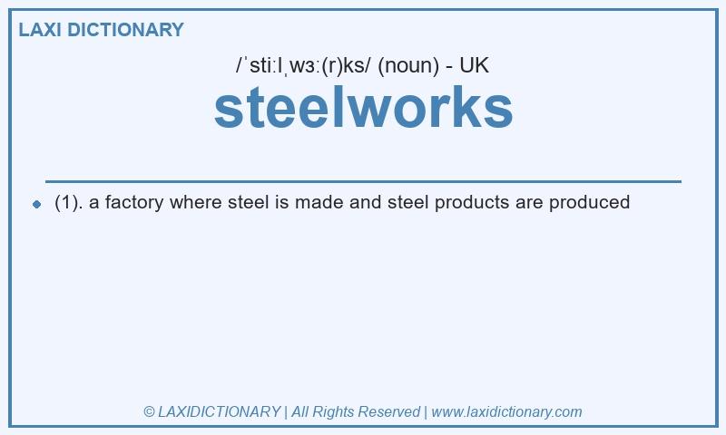 Definition steelworks in British English