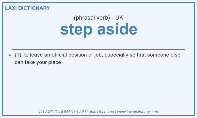 Definition step aside in British English