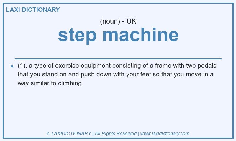 Definition step machine in British English