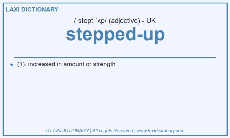 Definition stepped-up in British English