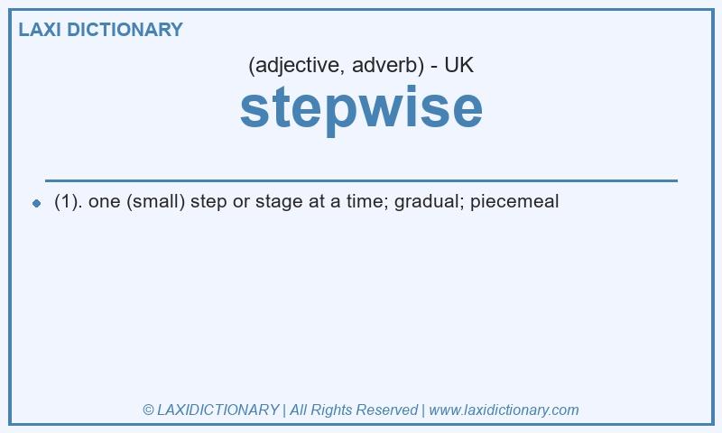 Definition stepwise in British English