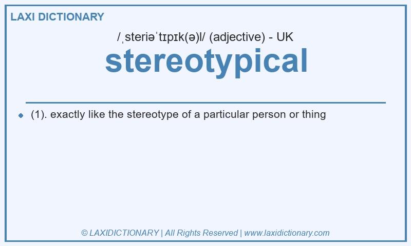 Definition stereotypical in British English