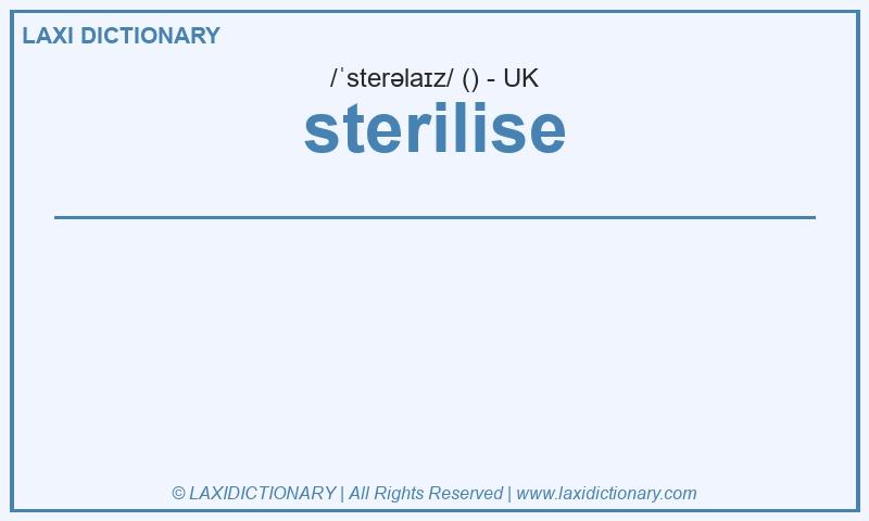 Definition sterilise in British English