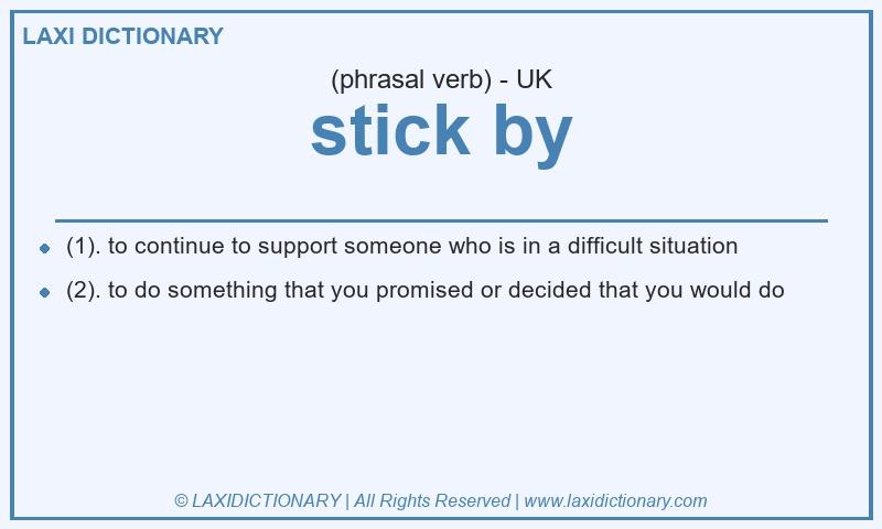 Definition stick by in British English