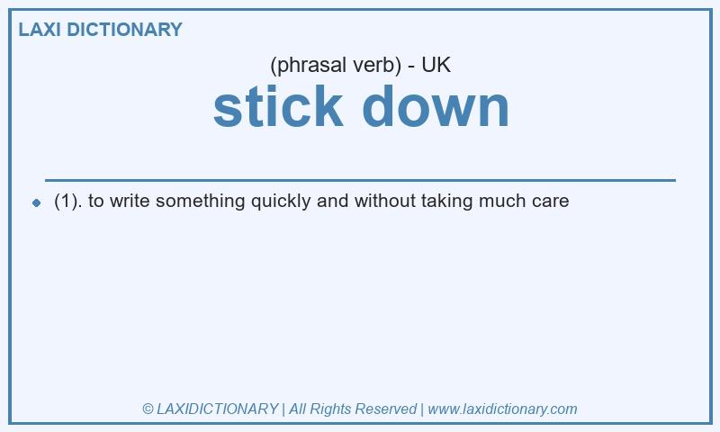 Definition stick down in British English