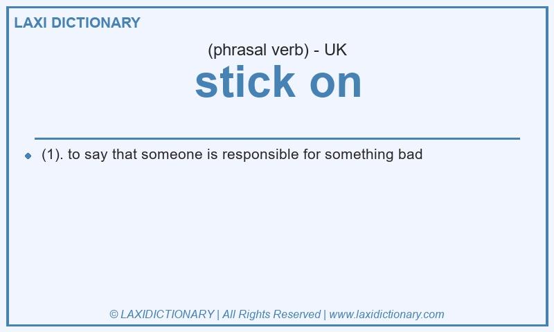 Definition stick on in British English