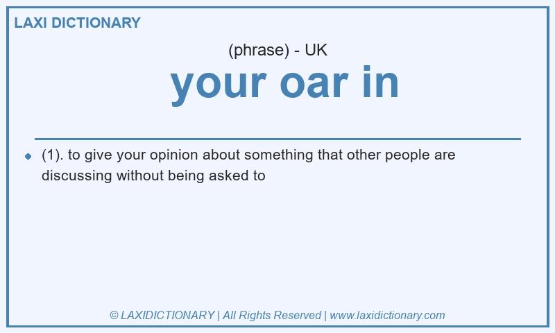 Definition  your oar in in British English
