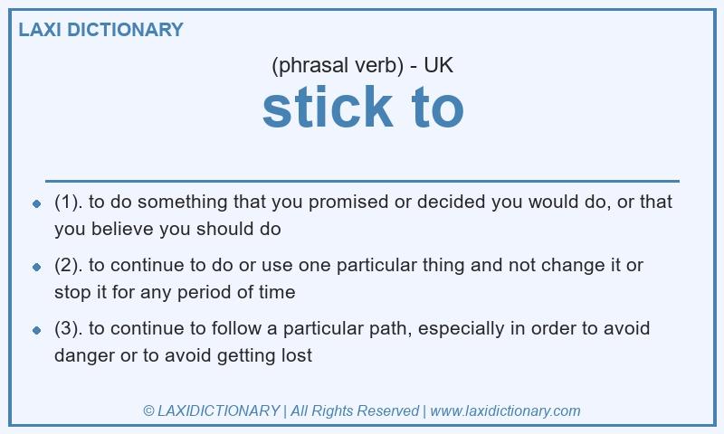 Definition stick to in British English