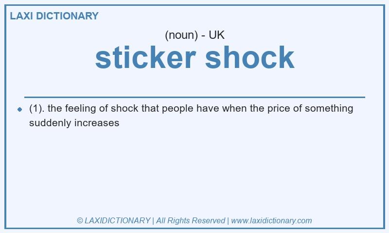 Definition sticker shock in British English