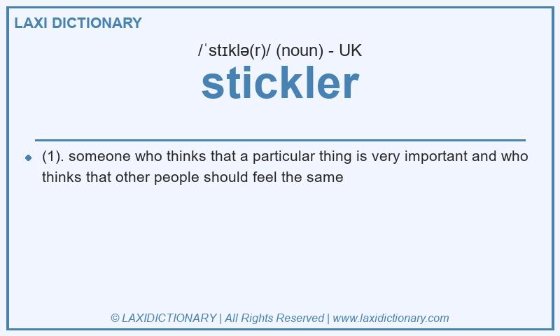 Definition stickler in British English