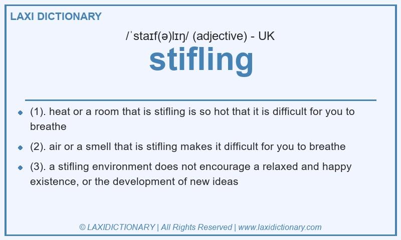 Definition stifling in British English