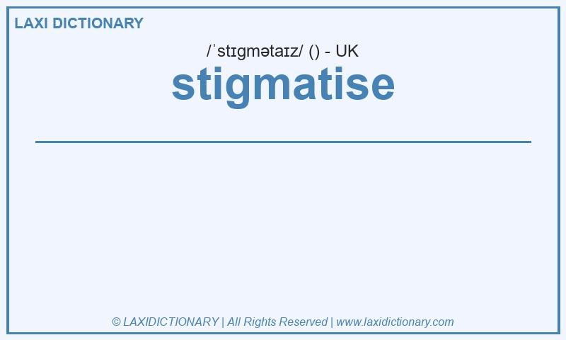 Definition stigmatise in British English