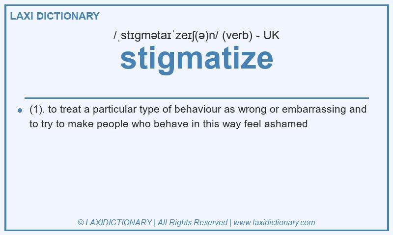 Definition stigmatize in British English