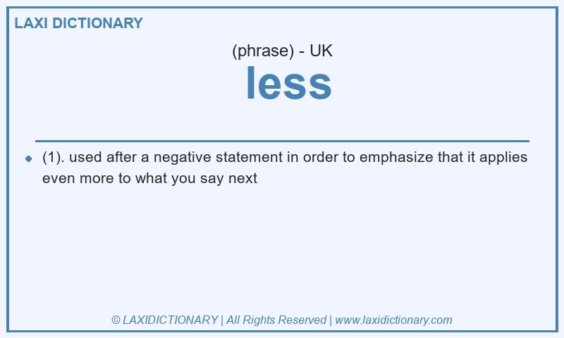 Definition  less in British English