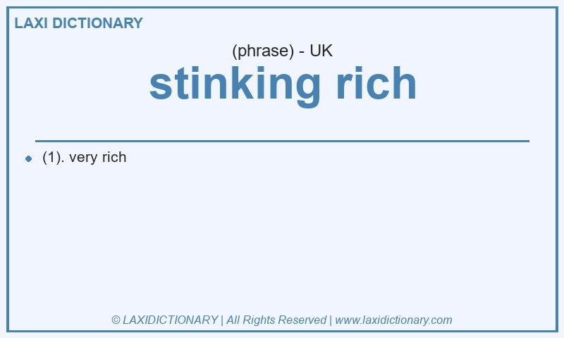 Definition stinking rich in British English