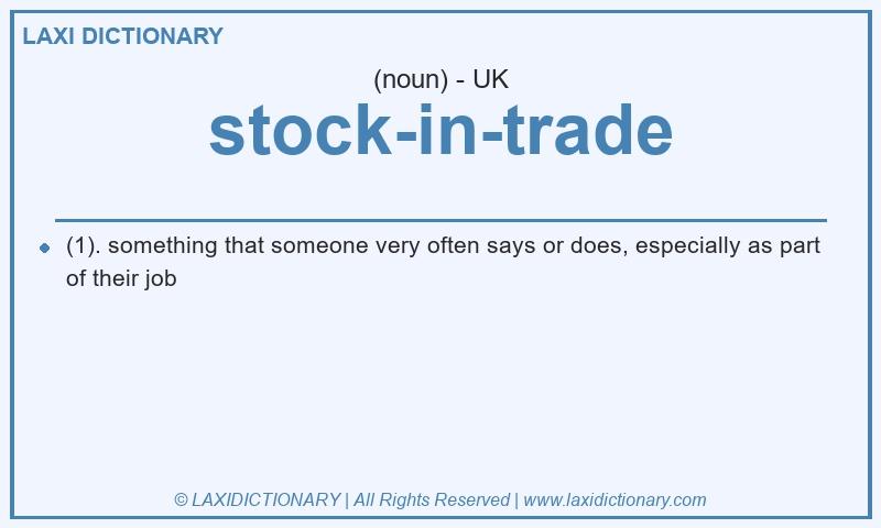 Definition stock-in-trade in British English