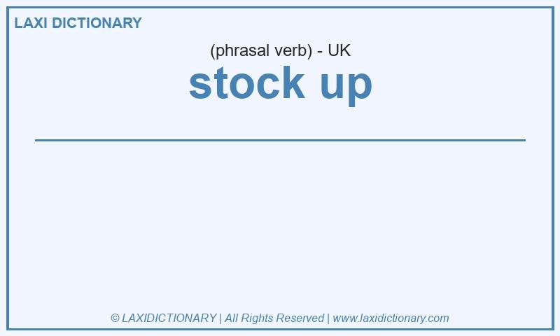 Definition stock up in British English