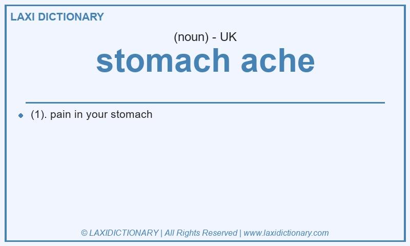 Definition stomach ache in British English