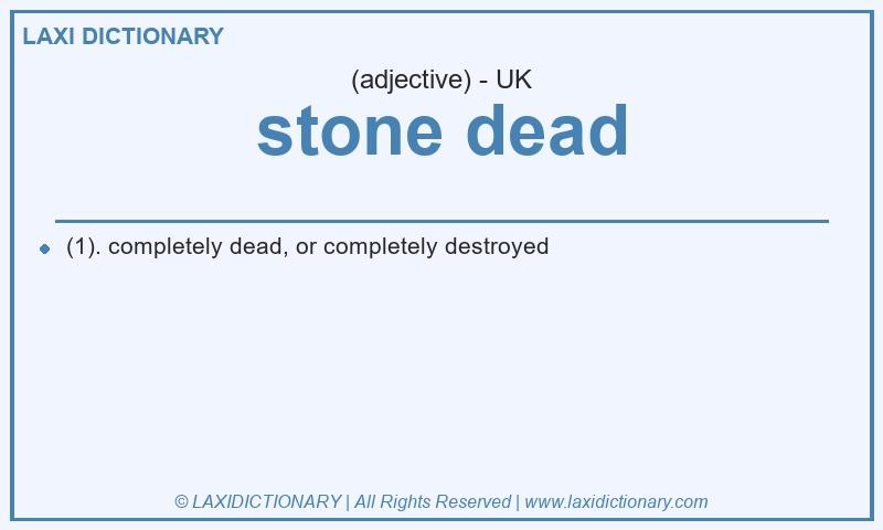 Definition stone dead in British English
