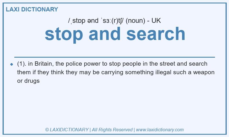 Definition stop and search in British English