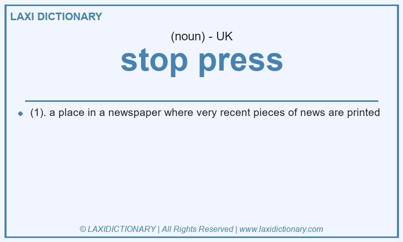 Definition stop press in British English