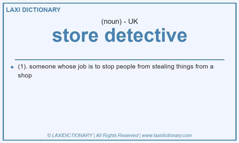 Definition store detective in British English