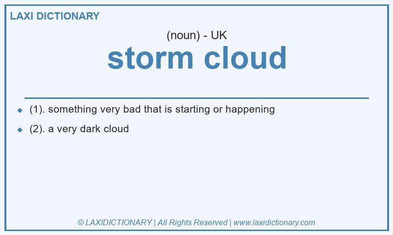 Definition storm cloud in British English