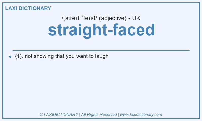 Definition straight-faced in British English
