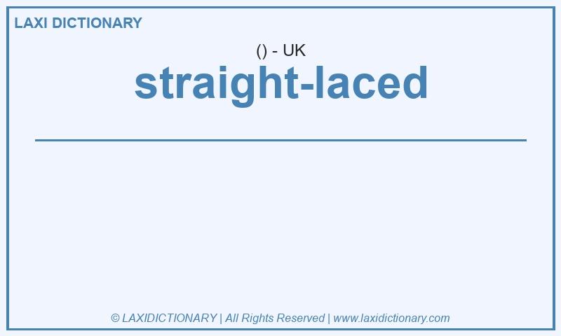 Definition straight-laced in British English