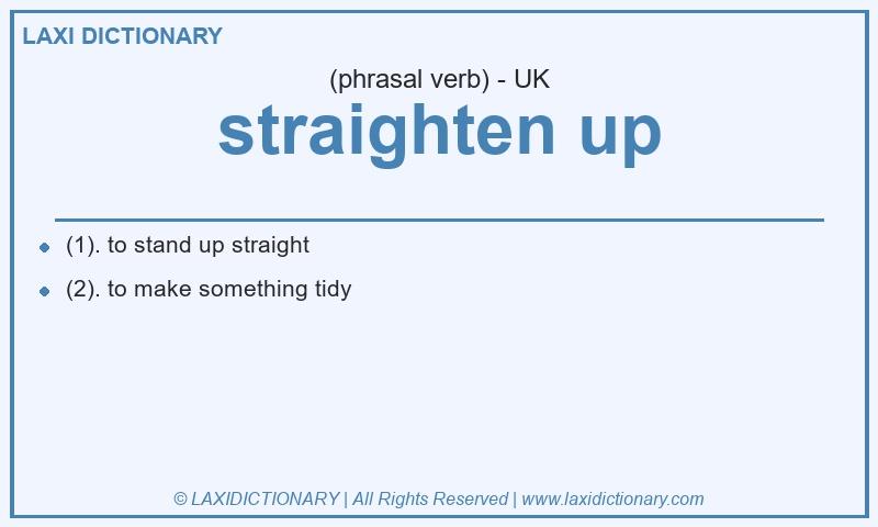 Definition straighten up in British English
