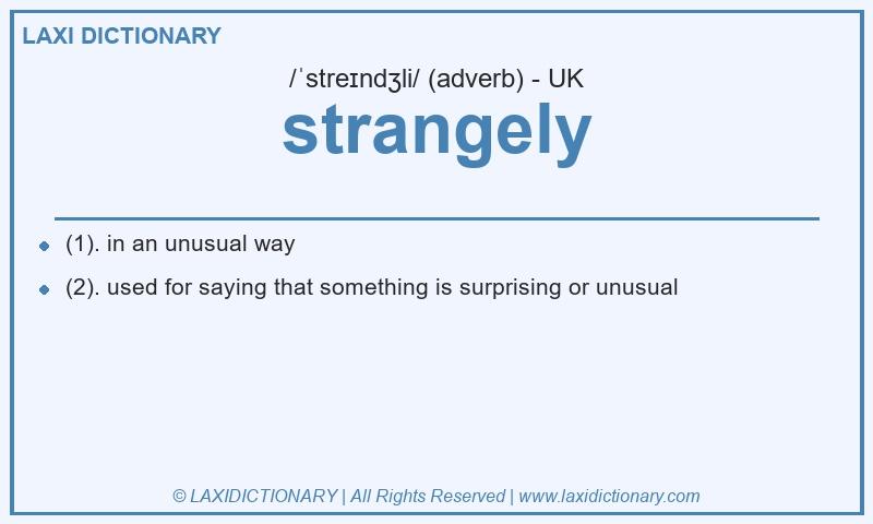 Definition strangely in British English