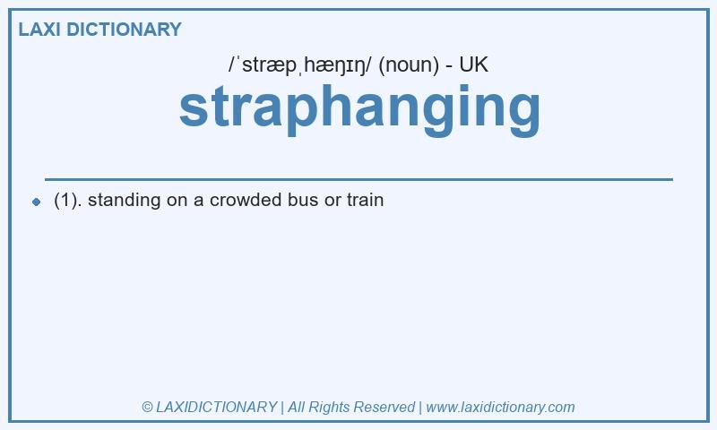 Definition straphanging in British English