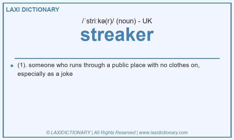 Definition streaker in British English