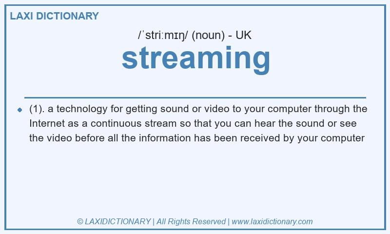 Definition streaming in British English