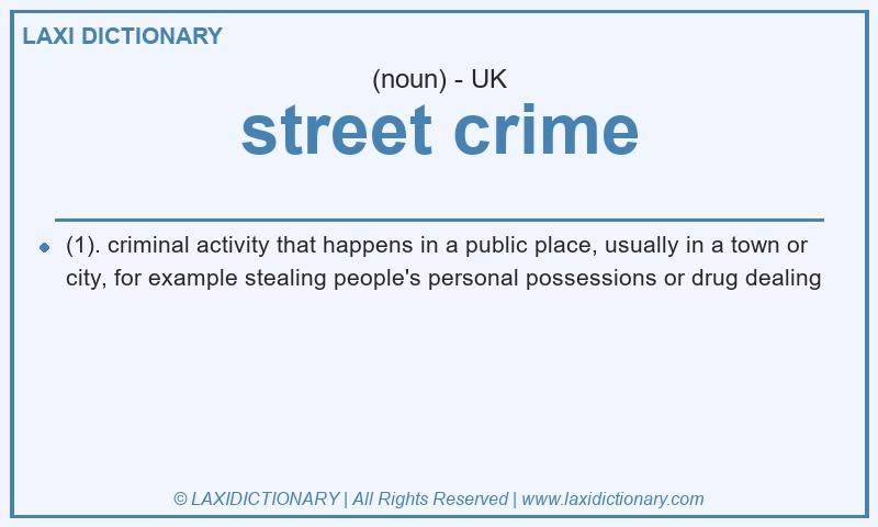 Definition street crime in British English