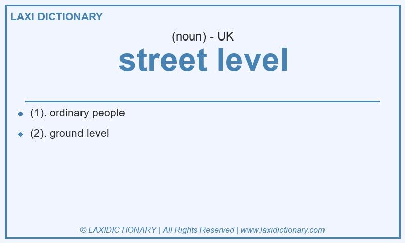 Definition street level in British English