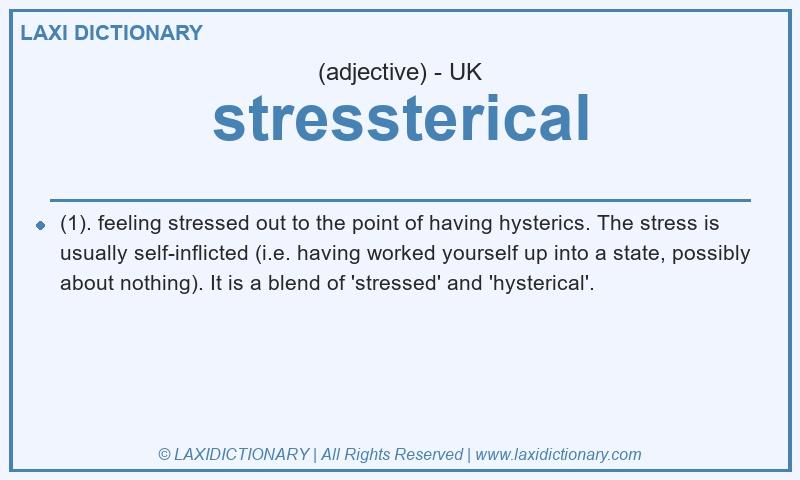 Definition stressterical in British English