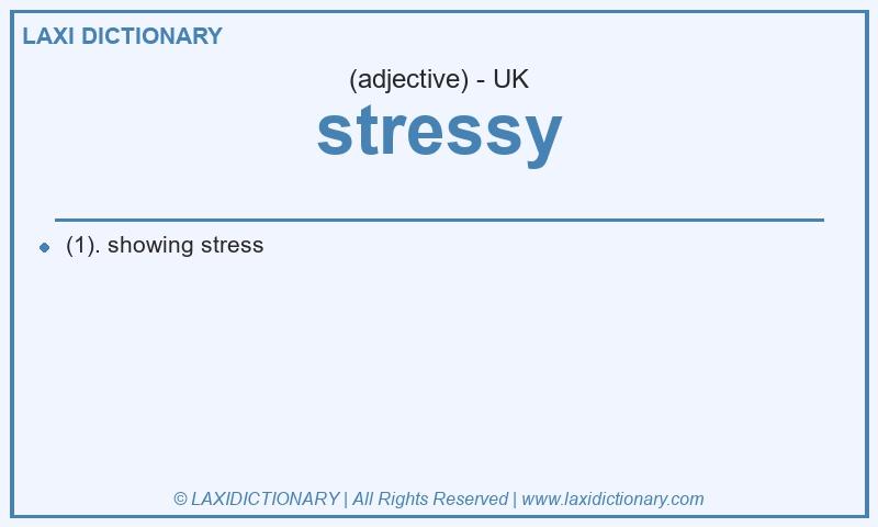 Definition stressy in British English