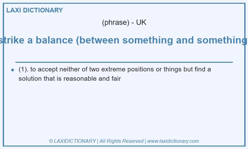 Definition strike a balance (between something and something) in British English