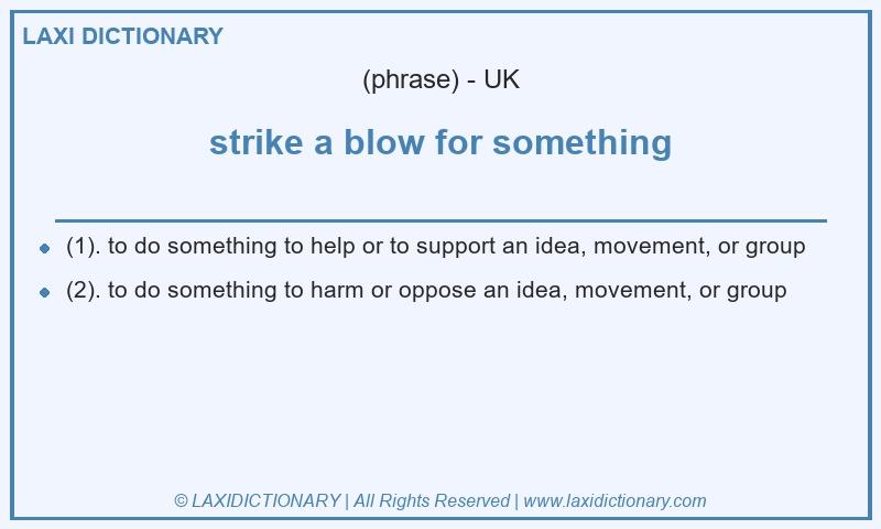 Definition strike a blow for something in British English