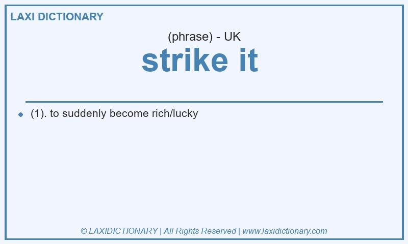 Definition strike it in British English
