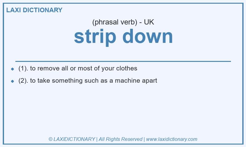Definition strip down in British English