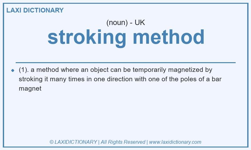 Definition stroking method in British English