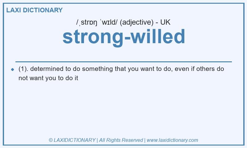 Definition strong-willed in British English