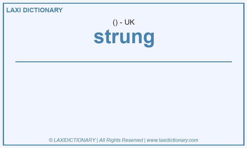 Definition strung in British English