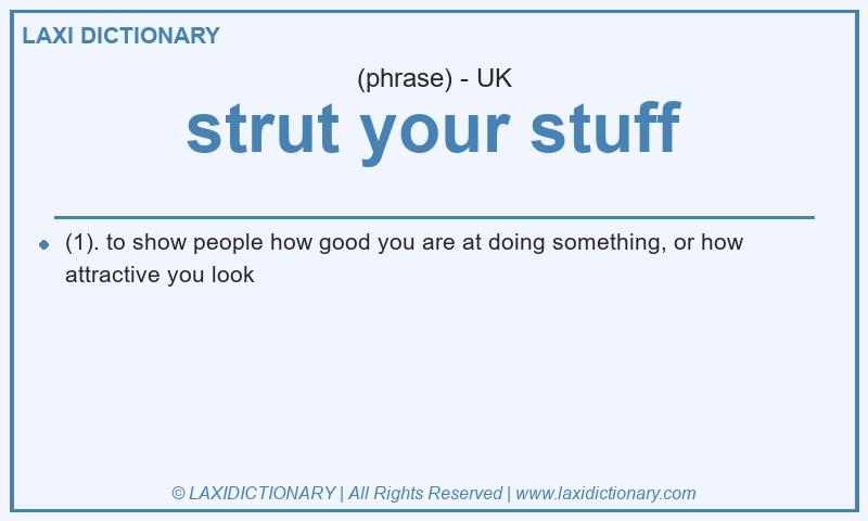 Definition strut your stuff in British English
